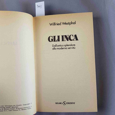 GLI INCA dall'antico splendore alla moderna servitù WESTPHAL 1985 SUGARCO