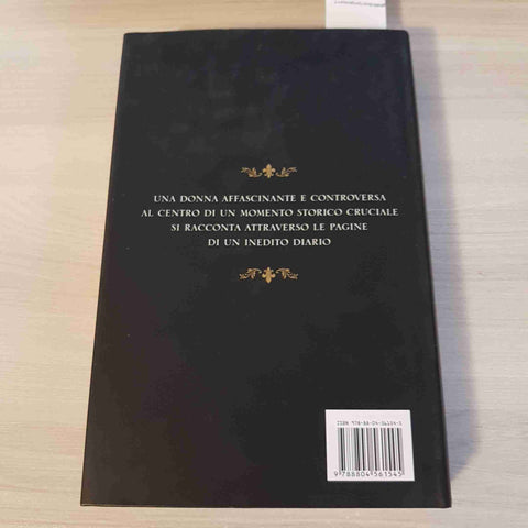 IL DIARIO SEGRETO DI MARIA ANTONIETTA - ERICKSON CAROLLY - MONDADORI - 2006