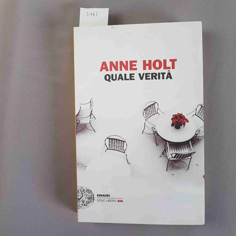 ANNE HOLT Quale verità EINAUDI STILE LIBERO BIG 2014