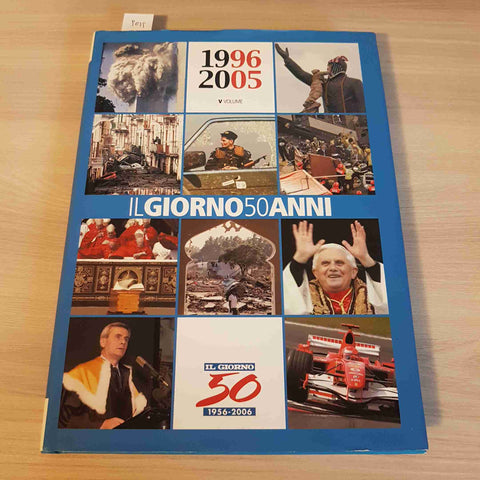 IL GIORNO 50 ANNI - V VOLUME 1996-2005 IL GIORNO - 2006