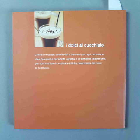 I DOLCI AL CUCCHIAIO Monografie del gusto 2006 FOOD EDITORE