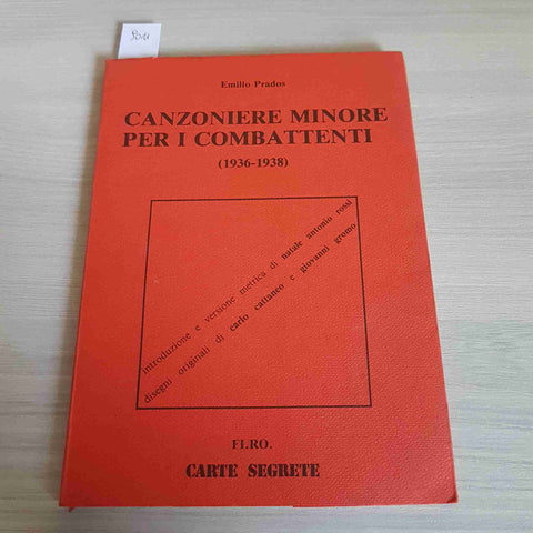 CANZONIERE MINORE PER I COMBATTENTI 1936 -1938 EMILIO PRADOS 1980 CARTE SEGRETE