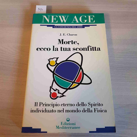MORTE, ECCO LA TUA SCONFITTA spirito e fisica CHARON 1991 EDIZIONI MEDITERRANEE