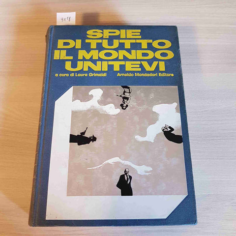 SPIE DI TUTTO IL MONDO UNITEVI - LAURA GRIMALDI - MONDADORI - 1974 spy crimine