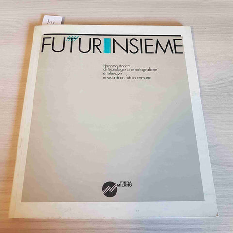 FUTURINSIEME storia tecnologie cinematografiche e televisive 1986 FIERA MILANO