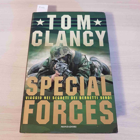 SPECIAL FORCES VIAGGIO NEI SEGRETI DEI BERRETTI VERDI - TOM CLANCY - MONDADORI