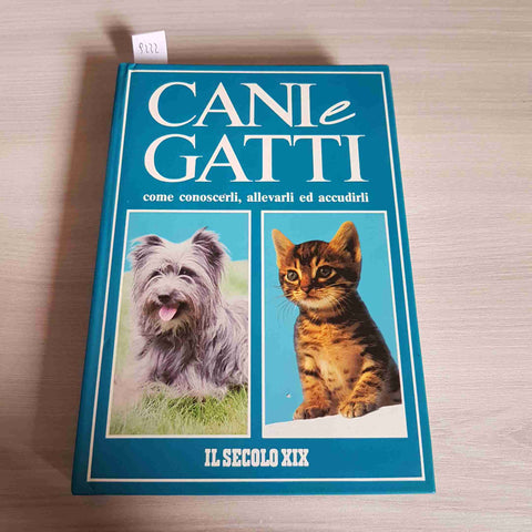 CANI E GATTI come conoscerli, allevarli accudirli TAMAGNONE 1993 IL SECOLO XIX