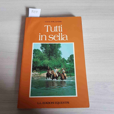 TUTTI IN SELLA - WILLIAMS - EDIZIONI EQUESTRI - 1976 equitazione ippica cavallo