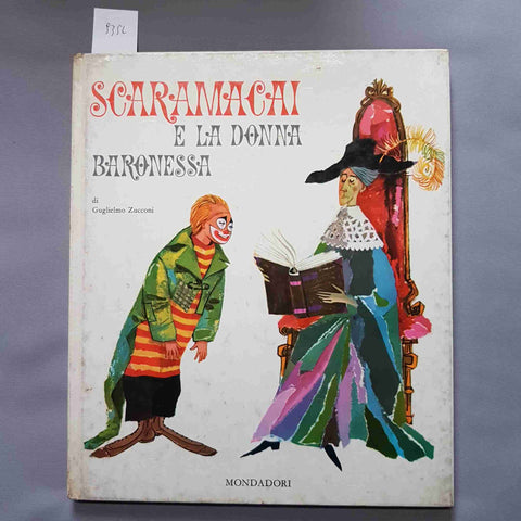 SCARAMACAI E LA DONNA BARONESSA Guglielmo Zucconi 1°ED. MONDADORI 1963 Nidasio