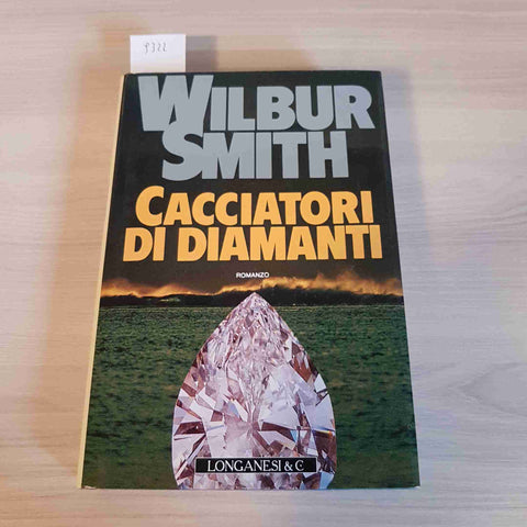 CACCIATORI DI DIAMANTI - WILBUR SMITH - LONGANESI - 1991