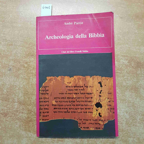 ARCHEOLOGIA DELLA BIBBIA André Parrot 1981 FRATELLI MELITA diluvio arca babele