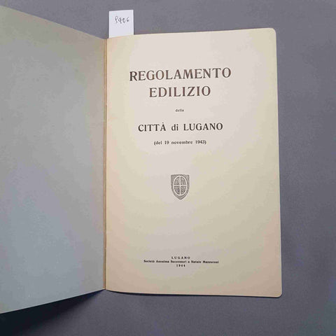 REGOLAMENTO EDILIZIO DELLA CITTA' DI LUGANO 1944 (del 19 novembre 1943