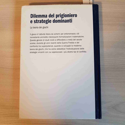 DILEMMA DEL PRIGIONIERO E STRATEGIE DOMINANTI - MONDO MATEMATICO 2013 i giochi