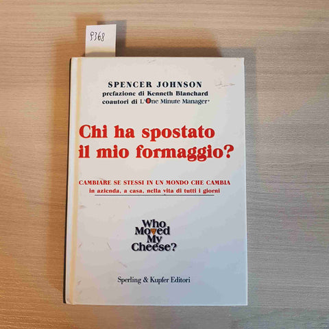 CHI HA SPOSTATO IL MIO FORMAGGIO? - JOHNSON blanchard SPERLING KUPFER 2006