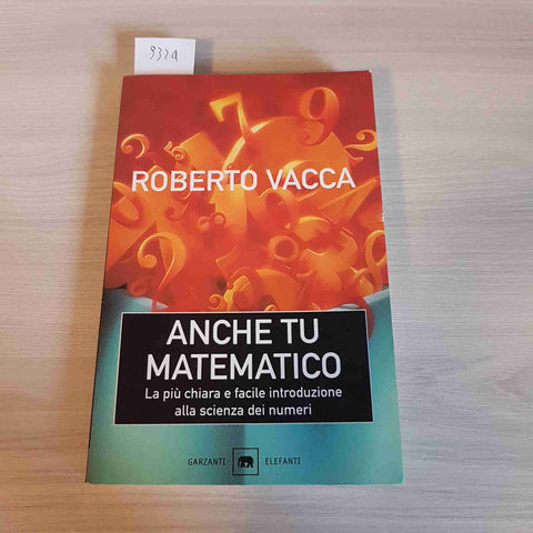 ANCHE TU MATEMATICO introduzione alla scienza numeri ROBERTO VACCA - GARZANTI