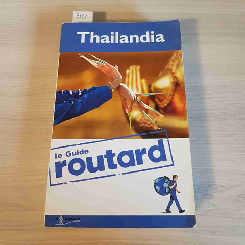 THAILANDIA LE GUIDE ROUTARD - IL VIAGGIATORE 2010 bangkok, koh chang, chiang mai