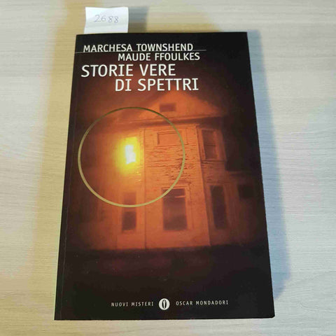 STORIE VERE DI SPETTRI esoterismo TOWNSHEND, FFOULKES - MONDADORI - 2000