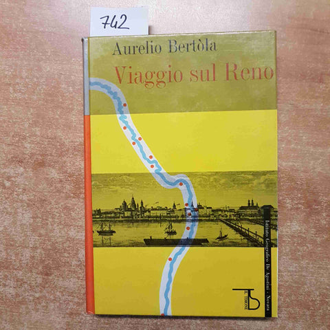 AURELIO BERTOLA Viaggio sul Reno 1963 DE AGOSTINI