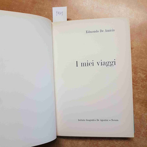 EDMONDO DE AMICIS I miei viaggi 1964 DE AGOSTINI
