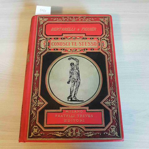 CONOSCI TE STESSO - BERTARELLI, FIGUIER con 222 incisioni FRATELLI TREVES 1915
