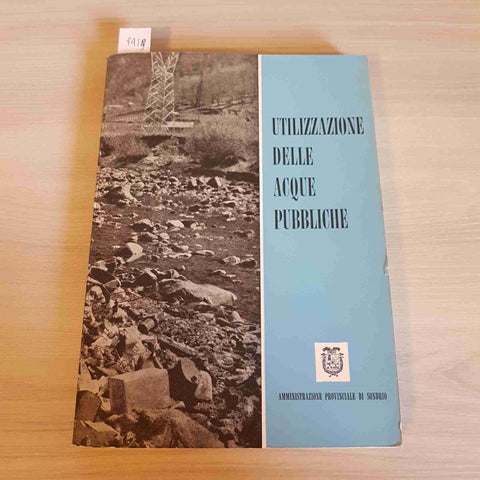 UTILIZZAZIONE DELLE ACQUE PUBBLICHE - SONDRIO - 1965 valtellina falde adda