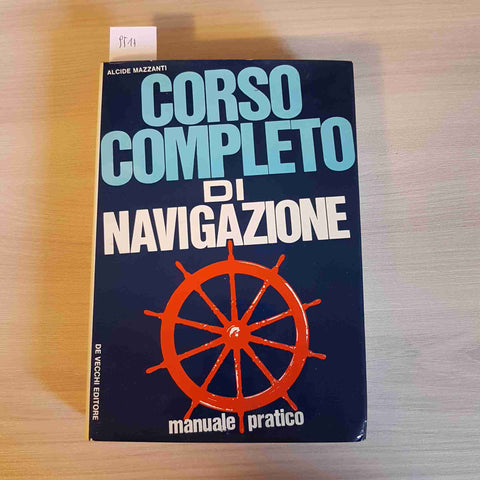 CORSO COMPLETO DI NAVIGAZIONE manuale pratico ALCIDE MAZZANTI 1971 DE VECCHI