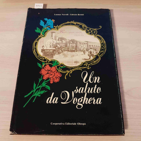 UN SALUTO DA VOGHERA - NOSVELLI, BERNINI - CEO - 1983 PAVIA PAVESE OLTREPO'