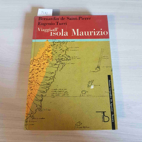 VIAGGIO ALL'ISOLA MAURIZIO - SAINT PIERRE, TURRI - DE AGOSTINI - 1962