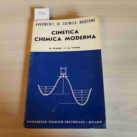 CINETICA CHIMICA MODERNA - EYRING - PROGRESSO TECNICO EDITORIALE - 1965