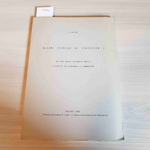 ALCUNI ESERCIZI DI STATISTICA 2 - GIOVANNI MUZIO - 1965 PER ECONOMIA E COMMERCIO