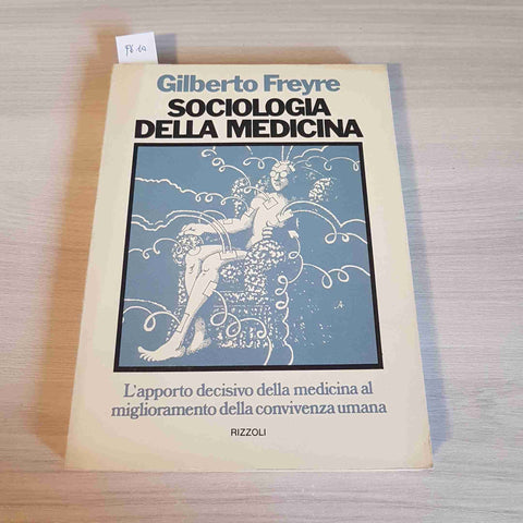 SOCIOLOGIA DELLA MEDICINA la convivenza umana GILBERTO FREYRE 1975 RIZZOLI