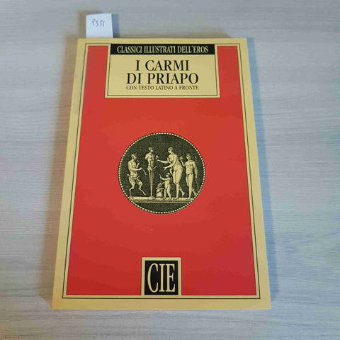 I CARMI DI PRIAPO classici illustrati dell'eros 1992 CIE testo latino a fronte