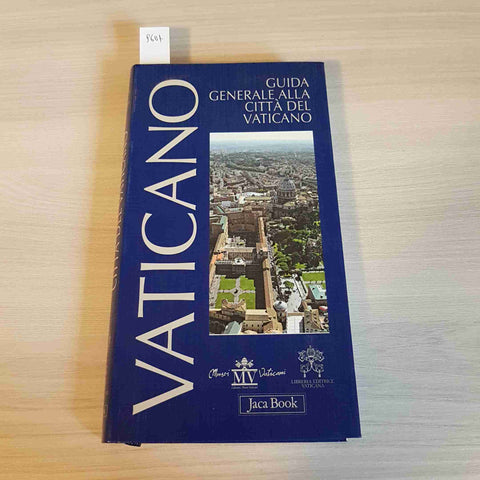 VATICANO GUIDA GENERALE ALLA CITTA' DEL VATICANO - JACA BOOK - 2012