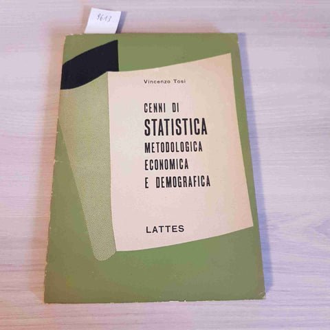 CENNI DI STATISTICA METODOLOGICA ECONOMICA E DEMOGRAFICA - V. Tosi - 1954 LATTES