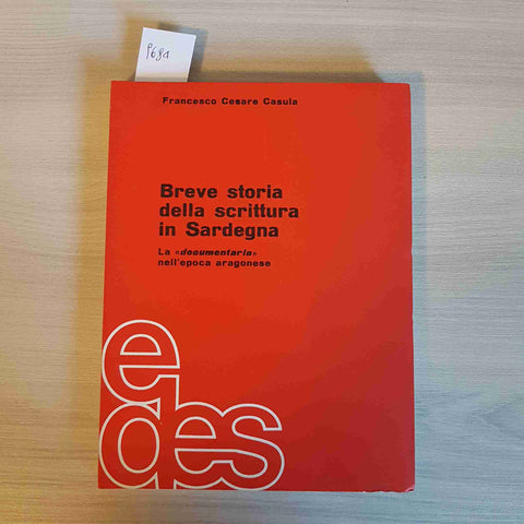 BREVE STORIA DELLA SCRITTURA IN SARDEGNA - AUTOGRAFATO DA CASULA!!! 1978 EDES