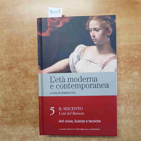 UMBERTO ECO L'ETA' MODERNA E CONTEMPORANEA 5 il seicento REPUBBLICA