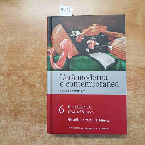 UMBERTO ECO L'ETA' MODERNA E CONTEMPORANEA 6 il seicento REPUBBLICA