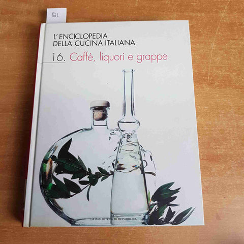 CAFFE' LIQUORI E GRAPPE - REPUBBLICA 2006 caffè , ricette