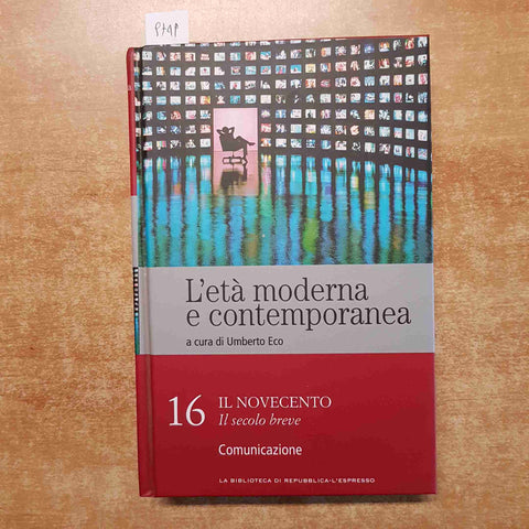 UMBERTO ECO L'ETA' MODERNA E CONTEMPORANEA 16 il novecento REPUBBLICA