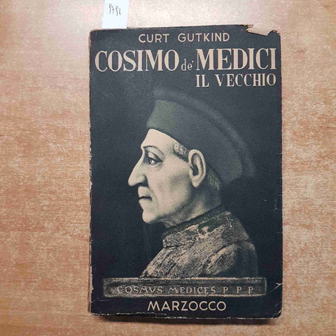 COSIMO DE' MEDICI IL VECCHIO Curt Gutkind 1949 MARZOCCO illustrato 2° EDIZIONE