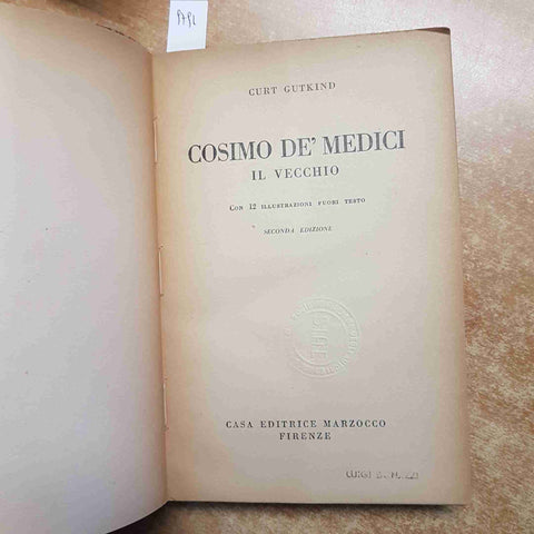 COSIMO DE' MEDICI IL VECCHIO Curt Gutkind 1949 MARZOCCO illustrato 2° EDIZIONE