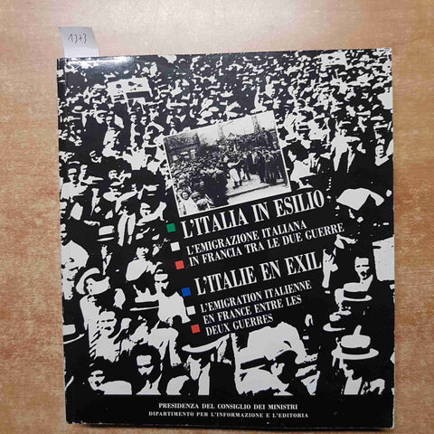 L'ITALIA IN ESILIO l'emigrazione italiana in Francia tra le due guerre 1984