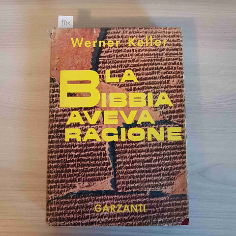 LA BIBBIA AVEVA RAGIONE - WERNER KELLER archeologia GARZANTI 1957