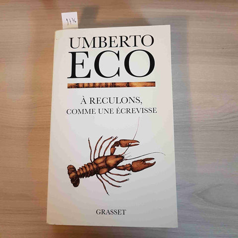 A RECULONS COMME UNE ECREVISSE guerres chaudes - UMBERTO ECO 2006 GRASSET