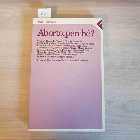 ABORTO, PERCHE'? raccolta di articoli e saggi FELTRINELLI 1989 aborto, perché?