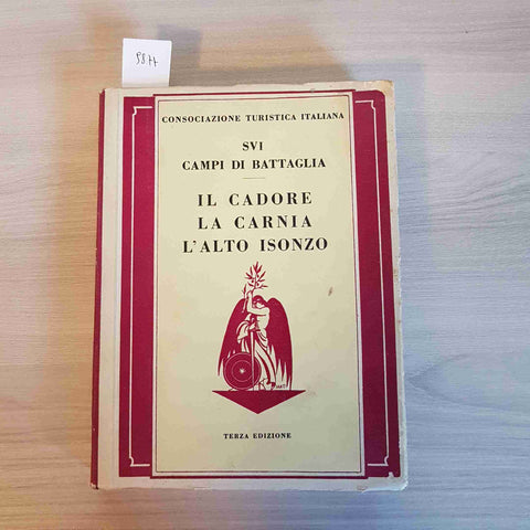 IL CADORE LA CARNIA L'ALTO ISONZO 1939 Sui campi di battaglia
