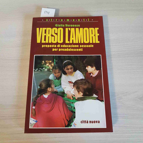 VERSO L'AMORE proposta di educazione sessuale  GIULIA VERONESE - CITTA' NUOVA