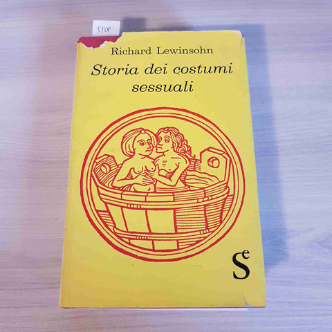 STORIA DEI COSTUMI SESSUALI - LEWINSOHN - SUGAR EDITORE 1959 sessuologia