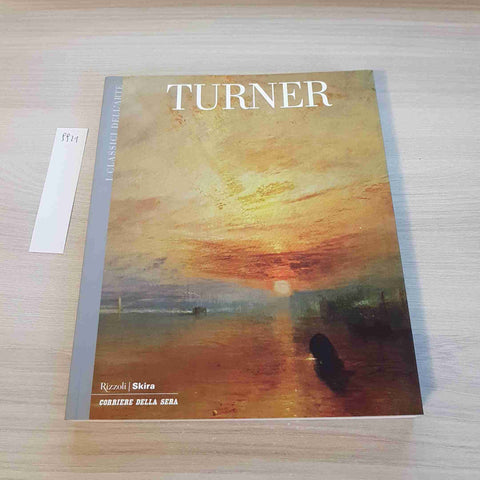 TURNER 25 - I CLASSICI DELL'ARTE - RIZZOLI, SKIRA - 2004