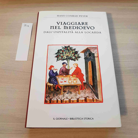 VIAGGIARE NEL MEDIOEVO - PEYER - IL GIORNALE - 1997